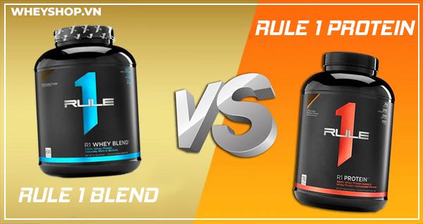 Đánh giá so sánh Rule 1 Whey Blend và Rule 1 Protein loại nào tốt hơn?