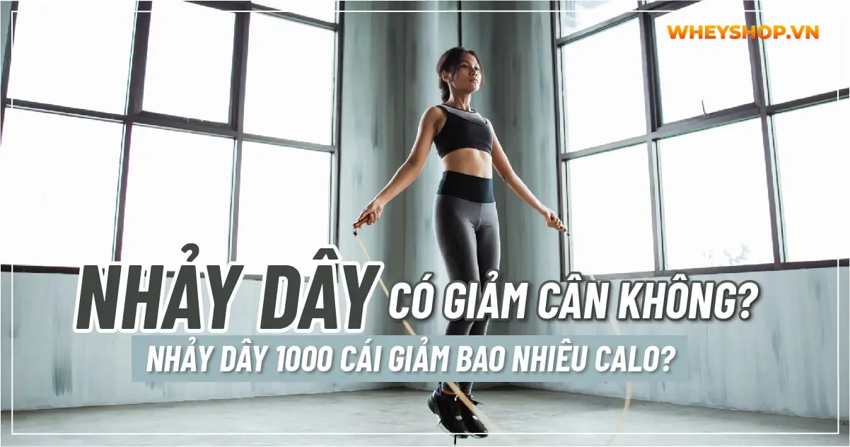 Nhảy dây có giảm cân không? Nhảy dây 1000 cái giảm bao nhiêu calo?