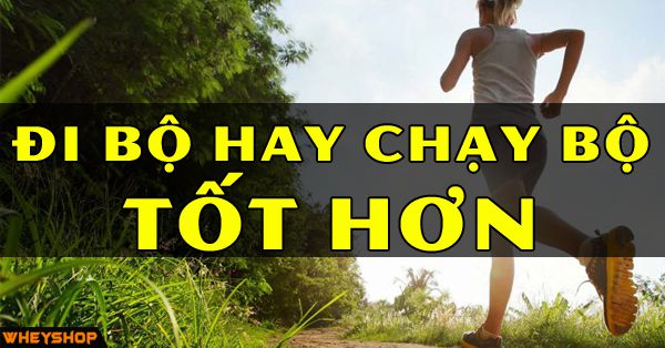Đi bộ hay chạy bộ giảm cân tốt hơn và nhanh hơn