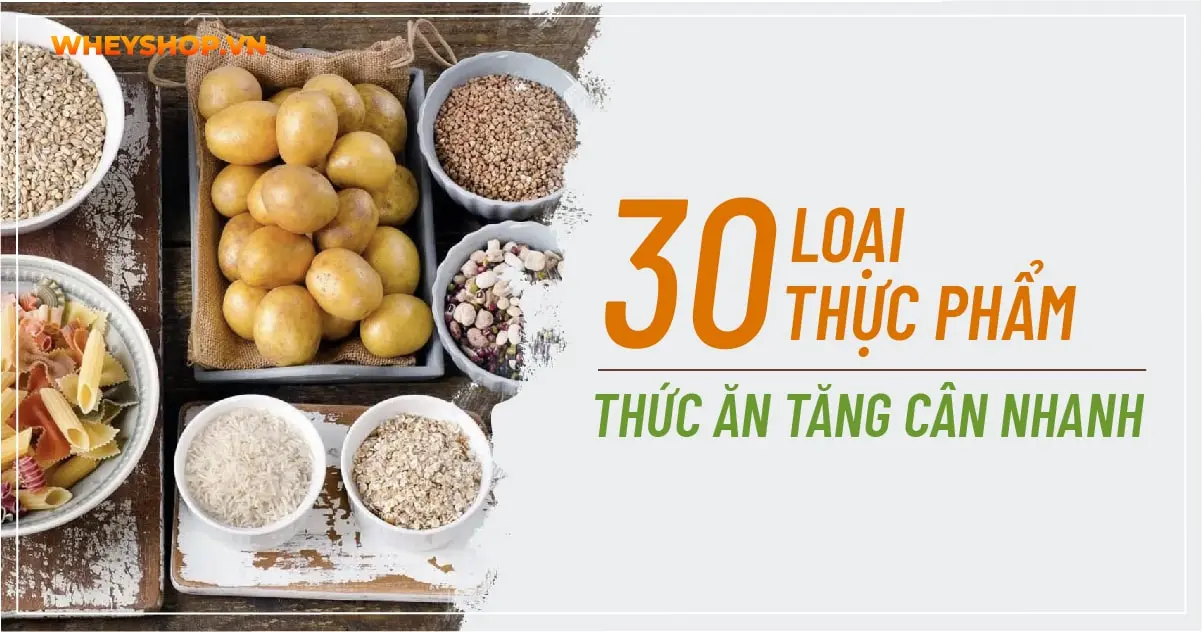 30 loại thực phẩm thức ăn tăng cân nhanh