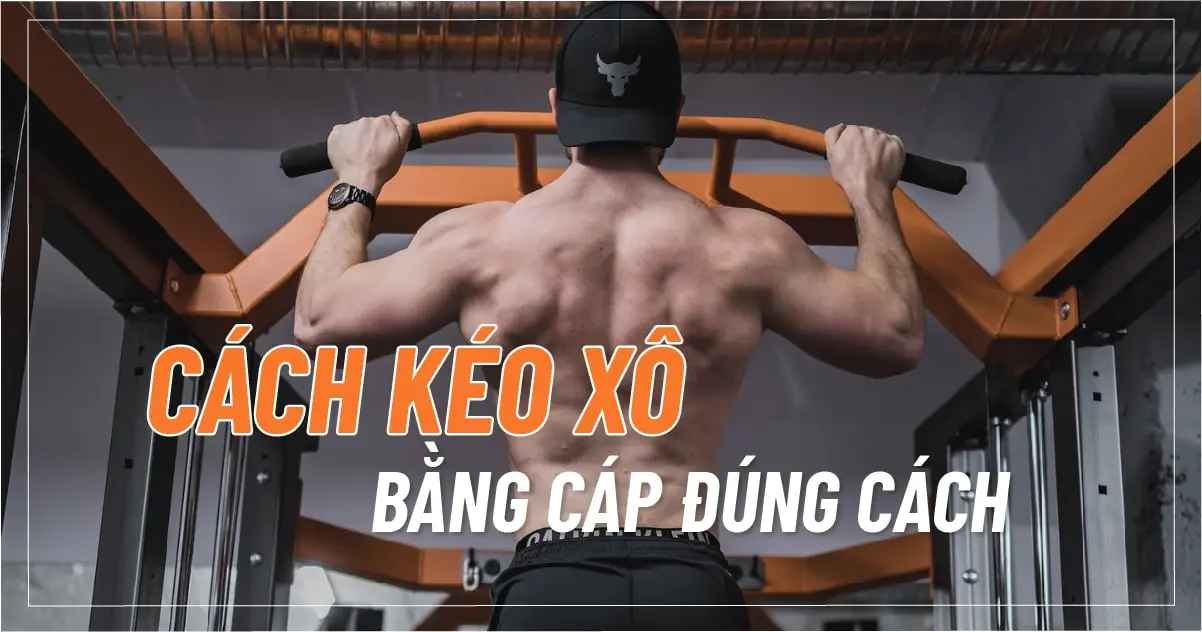 Hướng dẫn 5+ cách kéo xô bằng cáp đúng cách