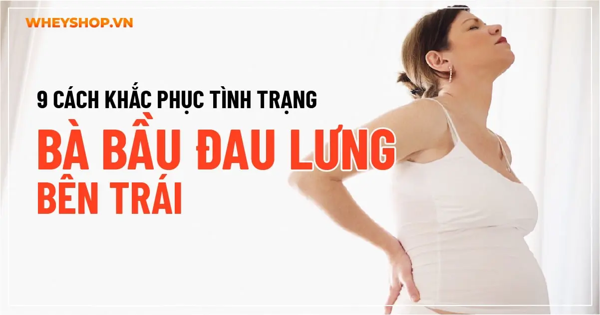 9 cách khắc phục tình trạng bà bầu đau lưng bên trái