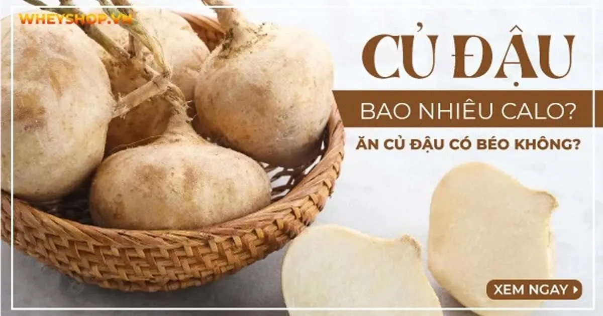 Giải đáp: Củ đậu (củ sắn) bao nhiêu calo? Ăn củ đậu có béo không?