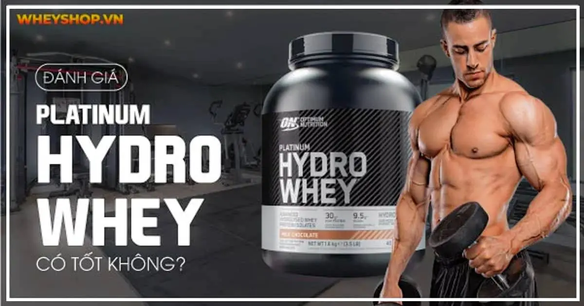 Đánh giá Platinum HydroWhey ON có tốt không?