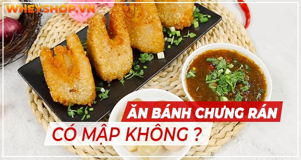 Giải đáp thắc mắc: Ăn bánh chưng rán có mập không?