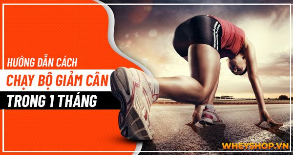 Hướng dẫn cách chạy bộ giảm cân trong 1 tháng