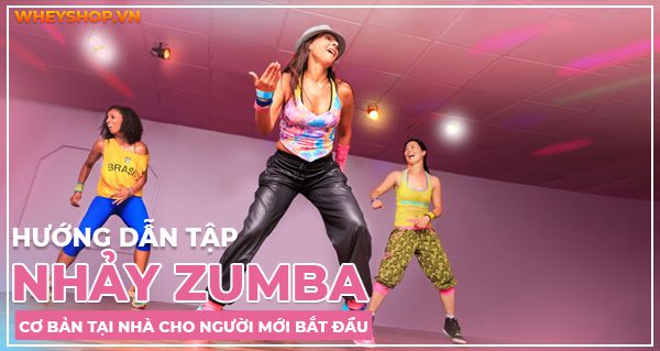 Hướng dẫn tập nhảy Zumba cơ bản tại nhà cho người mới bắt đầu