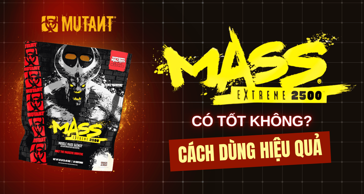 Mutant Mass Extreme có tốt không? Cách dùng Mutant Mass Extreme hiệu quả