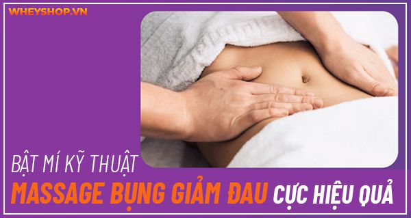 Bật mí kỹ thuật massage bụng giảm đau cực hiệu quả