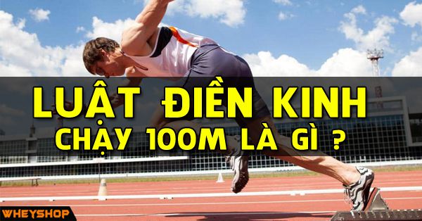 Tìm hiểu luật điền kinh trong môn chạy 100m