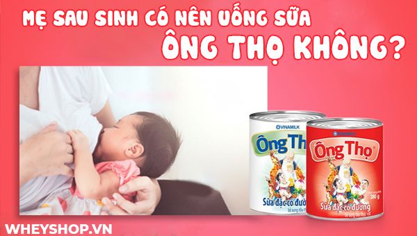 Giải đáp thắc mắc: Mẹ sau sinh có nên uống sữa ông Thọ không?