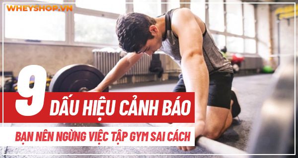 9 dấu hiệu cảnh báo bạn nên ngừng việc tập gym sai cách