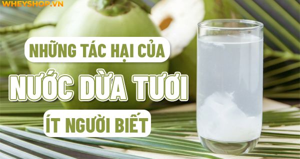 Những tác hại của nước dừa tươi ít người biết