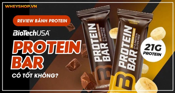 Review đánh giá bánh Protein Biotech Protein Bar có tốt không? Giá bao nhiêu?