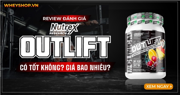 Review Nutrex Outlift có tốt không? Giá bao nhiêu?
