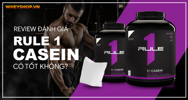 Review đánh giá Rule 1 Casein có tốt không? Mua ở đâu?