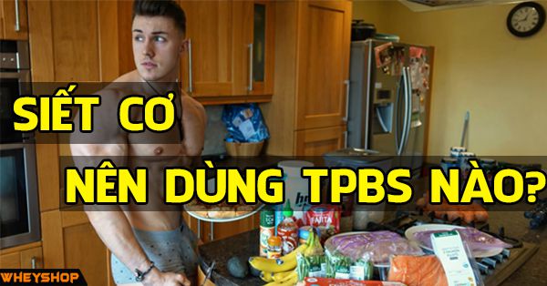 Khi tập siết cơ nên dùng thực phẩm bổ sung hoặc creatine không?