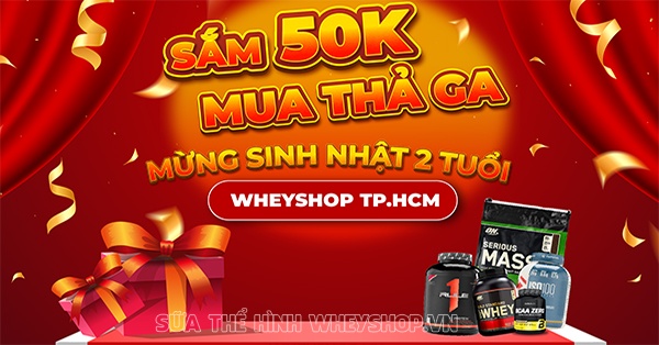 Mừng Sinh Nhật WheyShop Tp.HCM 2 tuổi – Mua hàng chỉ 50.000đ