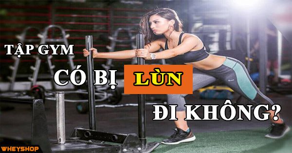 Tập gym chân có bị lùn đi không 