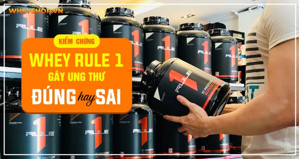 Giải đáp thắc mắc: Whey Rule 1 Ung Thư?