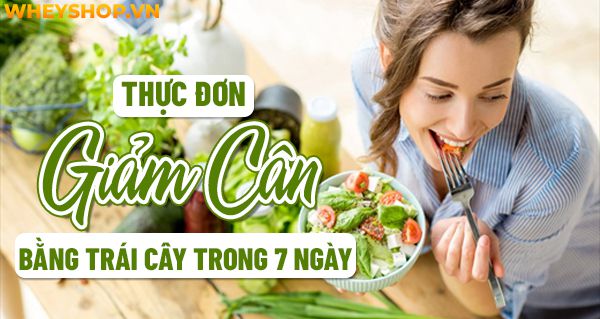 Bật mí: Thực đơn giảm cân bằng trái cây trong 7 ngày