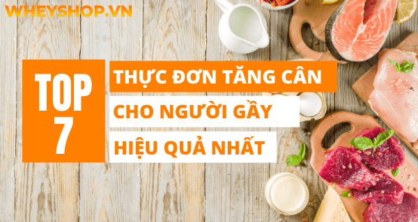 7 Thực đơn tăng cân nhanh cho người gầy hiệu quả nhất