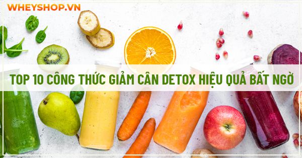 Top 10 công thức giảm cân detox hiệu quả bất ngờ