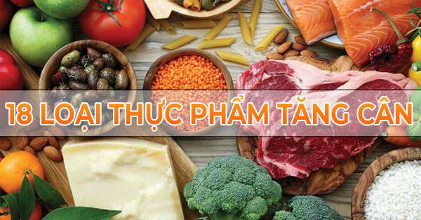 Top 18 thực phẩm tăng cân tốt nhất cho sức khỏe