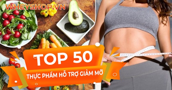 Top 50 thực phẩm hỗ trợ giảm cân tốt nhất mọi thời đại