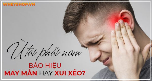 Giải mã điềm báo: Ù tai phải nam báo hiệu may mắn hay xui xẻo?