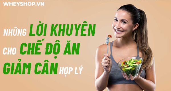 Những lời khuyên cho chế độ ăn giảm cân hợp lý