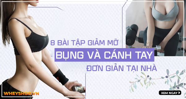 8 bài tập giảm mỡ bụng và cánh tay đơn giản tại nhà
