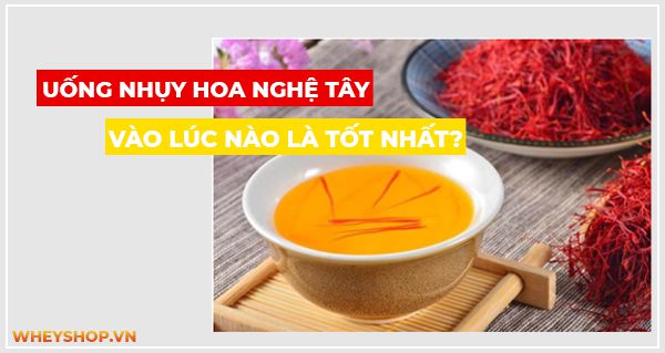 Giải đáp thắc mắc: Uống nhụy hoa nghệ tây vào lúc nào là tốt nhất?