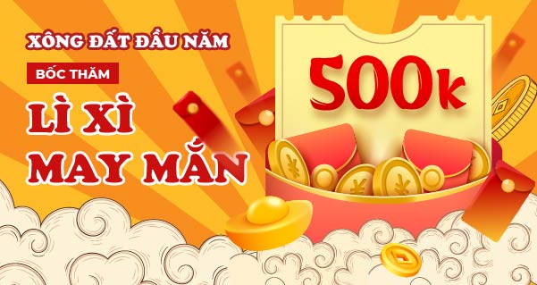 Xông Đất Đầu Năm – Bốc Thăm Lì Xì May Mắn