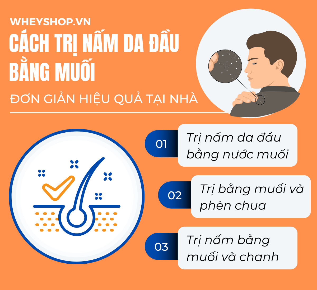 Nếu bạn đang băn khoăn tìm cách trị nấm da đầu bằng muối thì hãy cùng WheyShop tham khảo chi tiết hướng dẫn qua bài viết...