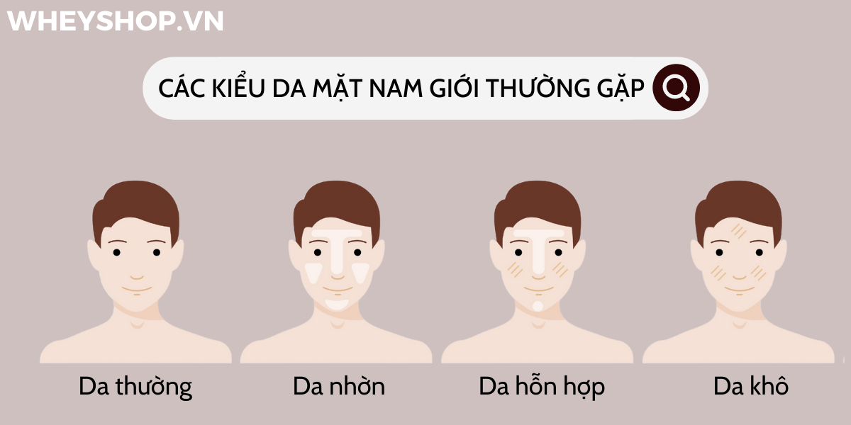 Chăm sóc da không chỉ là của riêng phụ nữ mà việc skincare cho nam cũng vô cùng quan trọng. Bài viết dưới đây WheyShop sẽ giới thiệu các bước skincare cho...