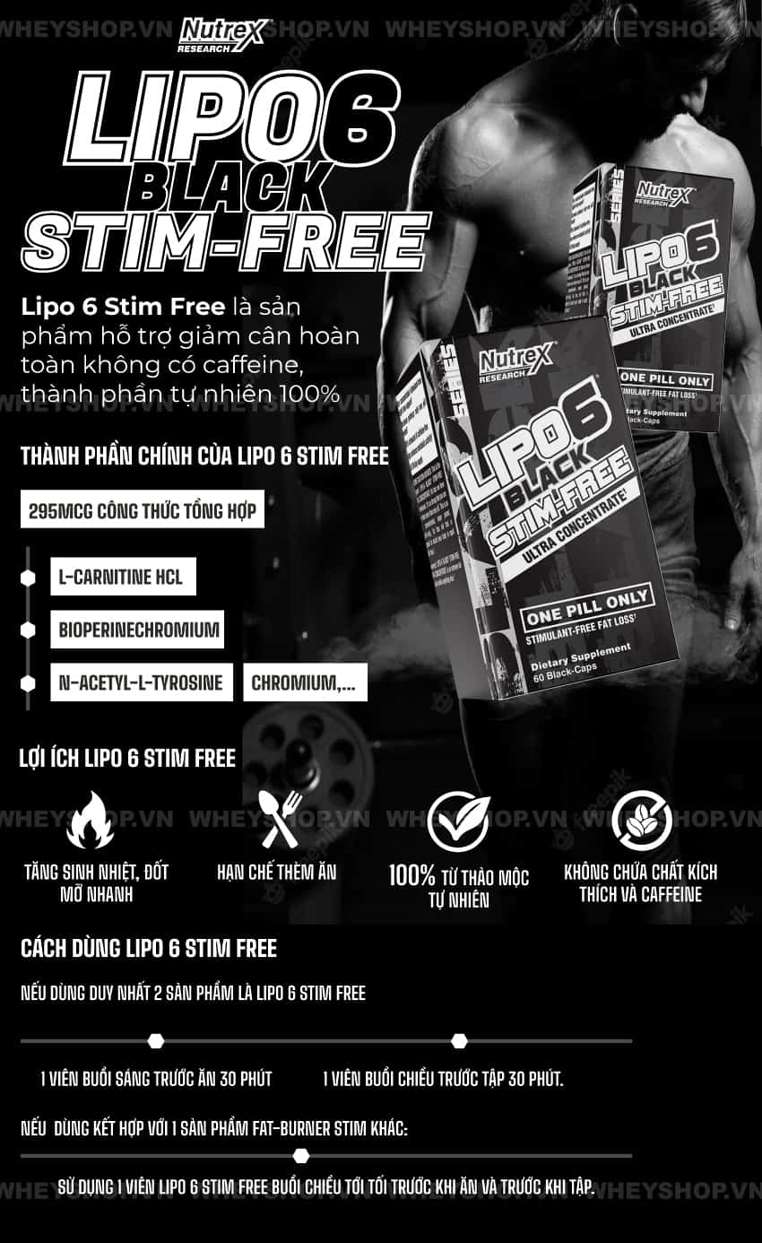 Lipo 6 Stim Free là sản phẩm hỗ trợ giảm cân hoàn toàn không có caffeine,thành phần tự nhiên 100%. Sản phẩm nhập khẩu chính hãng, cam kết giá rẻ, tốt nhất tại Hà Nội TpHCM