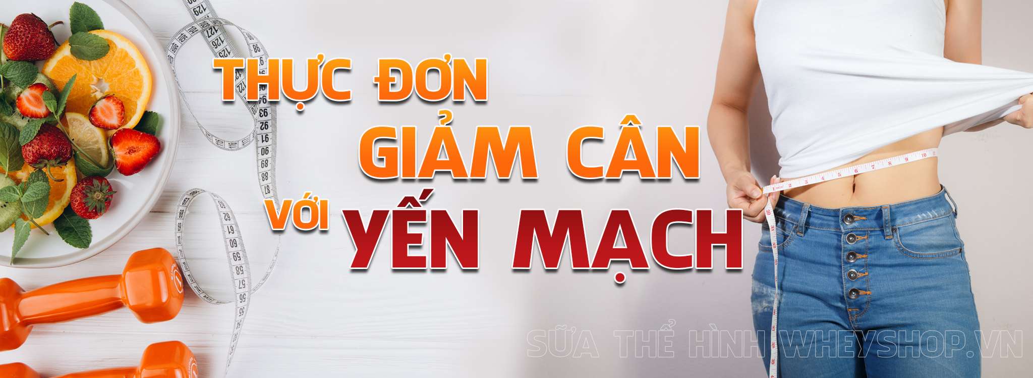 thuc don giam can voi yen mach wheyshop