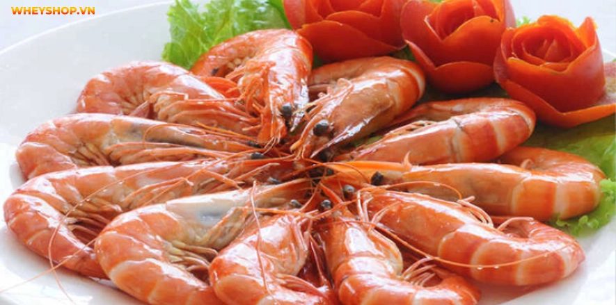 Tôm bao nhiêu calo? Ăn tôm có tăng cân không? Cách ăn tôm giảm cân hiệu quả. 6+ tác dụng của tôm đối với sức khỏe...