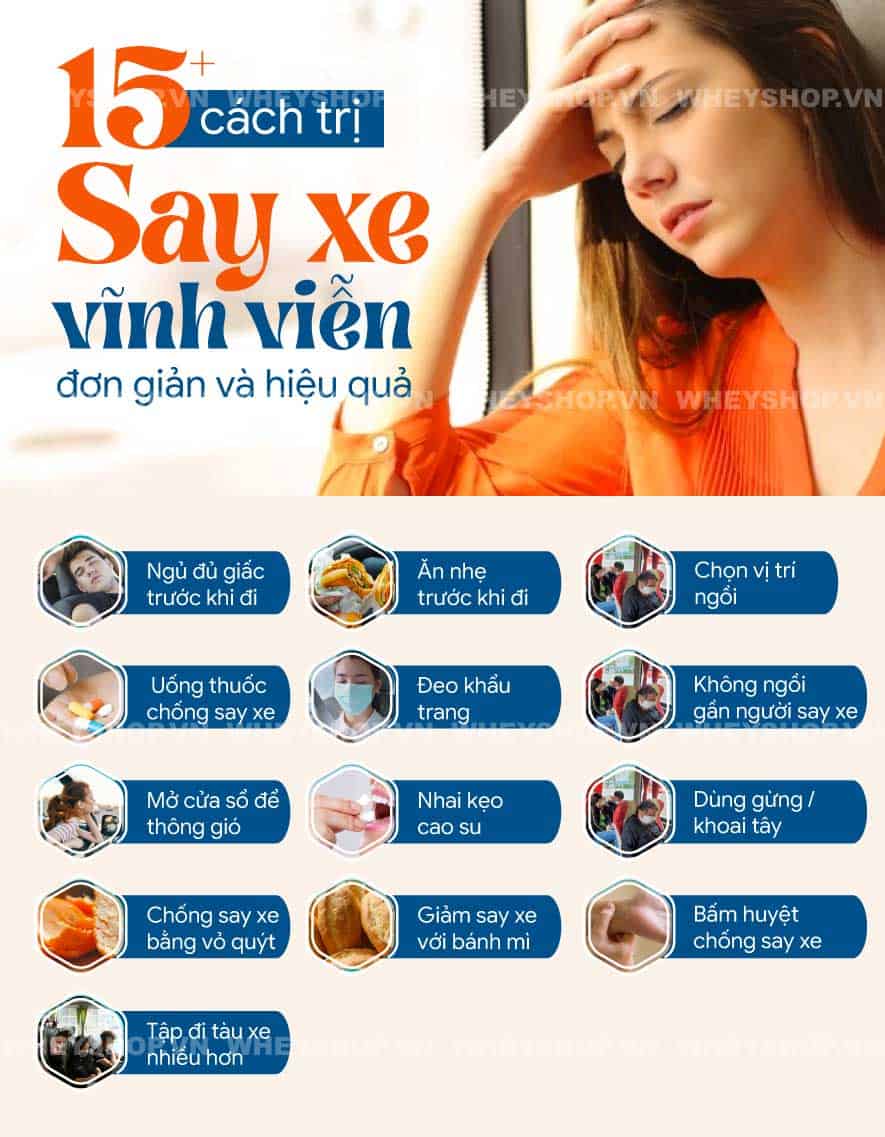 Say tàu xe là vấn đề lớn nhất của nhiều người khi di chuyển xa. Dưới đây, WheyShop hướng dẫn bạn 15 cách trị say xe vĩnh viễn hiệu quả và rất đơn giản, cùng...