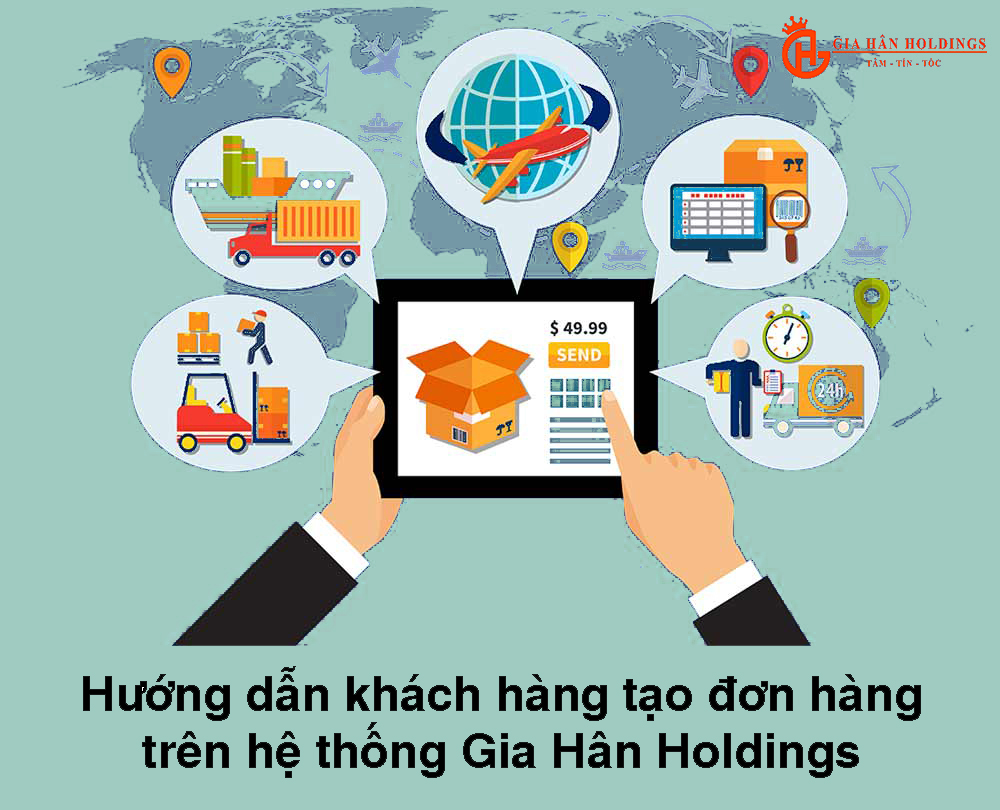 Hướng dẫn khách hàng tạo đơn hàng trên hệ thống Gia Hân Holdings