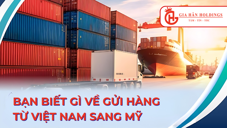 Bạn biết gì về gửi hàng từ Việt Nam sang Mỹ