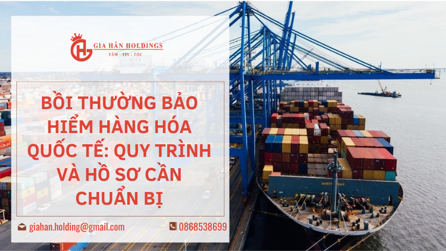 Bồi thường bảo hiểm hàng hóa quốc tế: Quy trình và hồ sơ cần chuẩn bị
