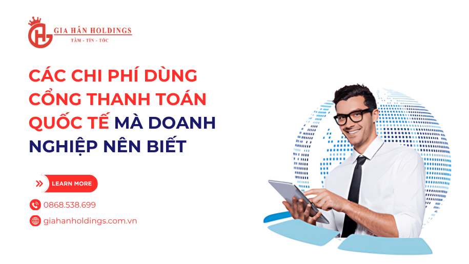 Các chi phí dùng cổng thanh toán quốc tế mà doanh nghiệp nên biết