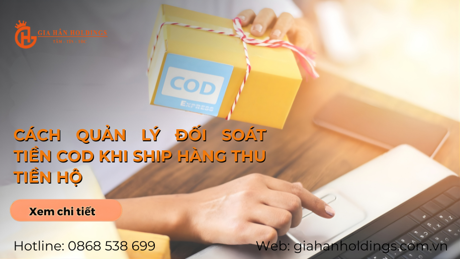 Cách quản lý đối soát tiền COD khi ship hàng thu tiền hộ