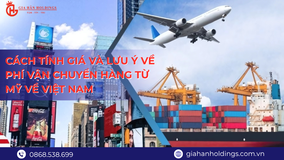 Cách tính giá và lưu ý về phí vận chuyển hàng từ Mỹ về Việt Nam