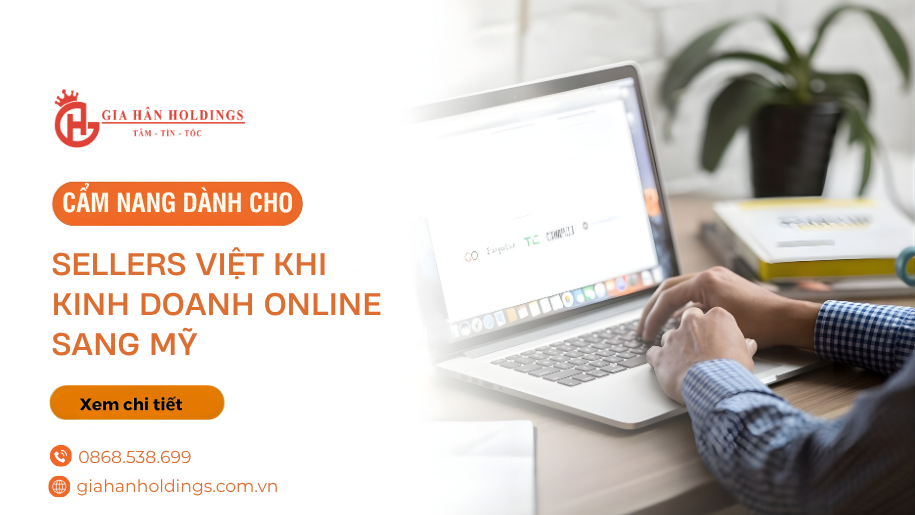 Cẩm nang dành cho sellers Việt khi kinh doanh online sang Mỹ