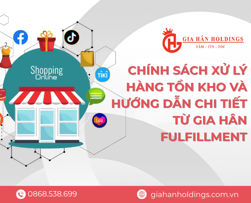 Chính sách xử lý hàng tồn kho và hướng dẫn chi tiết từ Gia Hân Fulfillment