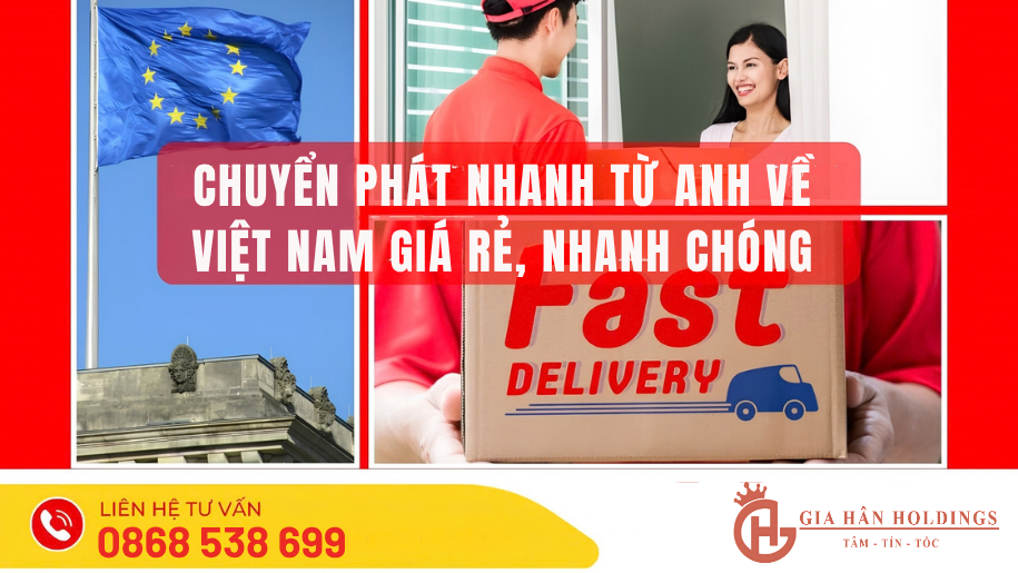 Chuyển phát nhanh từ Anh về Việt Nam giá rẻ, nhanh chóng