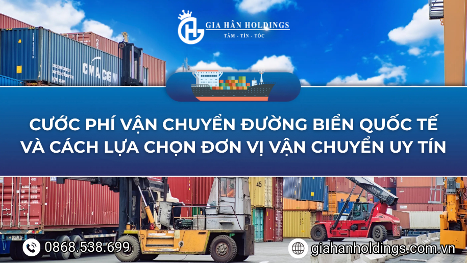 Cước phí vận chuyển đường biển quốc tế và cách lựa chọn đơn vị vận chuyển uy tín